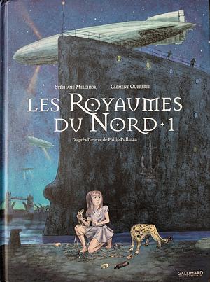 Les Royaumes du Nord by Clément Oubrerie, Stéphane Melchior-Durand