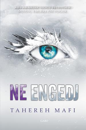 Ne engedj by Tahereh Mafi