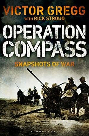 Operation Compass: Snapshots of War (Kindle Single) by Victor Gregg