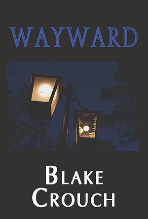 Wayward by Blake Crouch