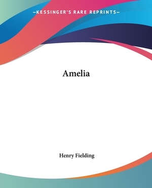 Amelia by Henry Fielding