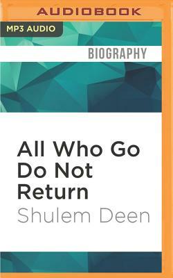All Who Go Do Not Return: A Memoir by Shulem Deen