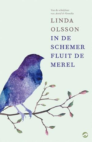 In de schemer fluit de merel by Linda Olsson