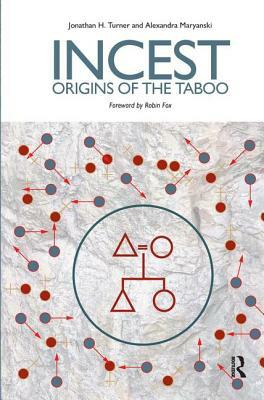 Incest: Origins of the Taboo by Jonathan H. Turner, Alexandra Maryanski