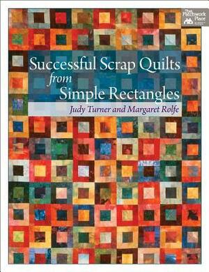 Successful Scrap Quilts from Simple Strips Print on Demand Edition by Margaret Rolfe, Judy Turner