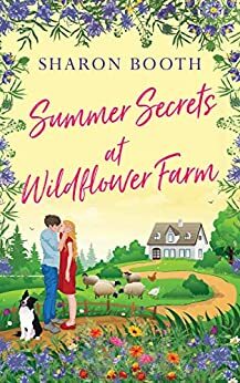 Summer Secrets at Wildflower Farm by Sharon Booth
