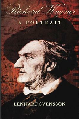 Richard Wagner - A Portrait by Lennart Svensson