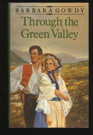 Through the Green Valley by Barbara Gowdy