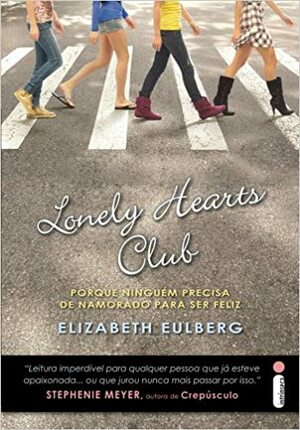 Lonely Hearts Club #1 by Elizabeth Eulberg