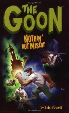 The Goon, Volume 1: Nothin' but Misery by Eric Powell
