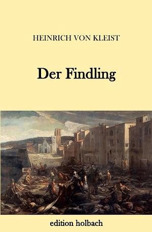 Der Findling by Heinrich von Kleist