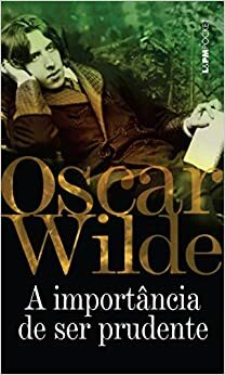 A Importância de Ser Prudente by Petrucia Finkler, Oscar Wilde