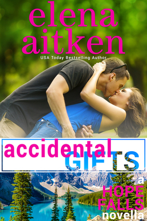 Accidental Gifts by Elena Aitken