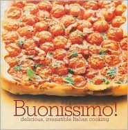 Buonissimo!: Easy Modern Recipes for Traditional Italian Cooking by Silvana Franco, Clare Ferguson