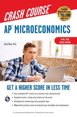 Ap(r) Microeconomics Crash Course, Book + Online: Get a Higher Score in Less Time by David Mayer