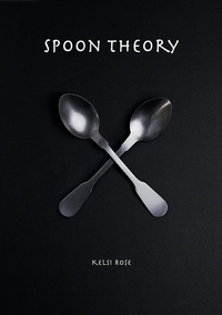 Spoon Theory by Kelsi Rose