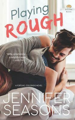 Playing Rough by Jennifer Seasons