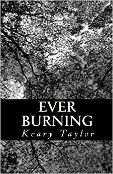 Ever Burning by Keary Taylor