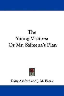 The Young Visitors: Or Mr. Salteena's Plan by Daisy Ashford