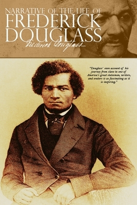 Narrative of the Life of Frederick Douglass by Frederick Douglass