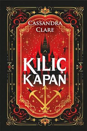 Kilic Kapan by Cassandra Clare