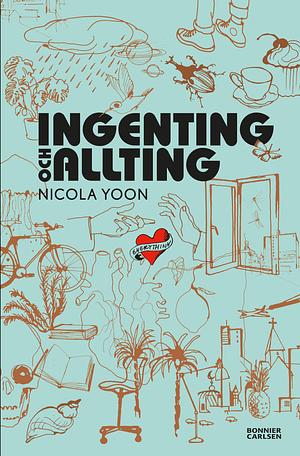 Ingenting och allting by Nicola Yoon