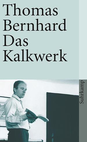 Das Kalkwerk by Thomas Bernhard