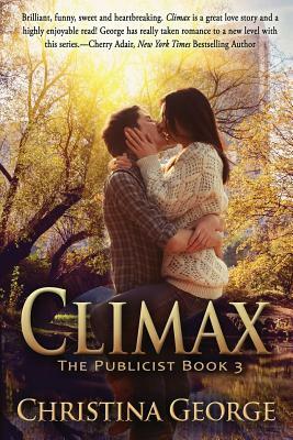 Climax, The Publicist Book Three by Christina George