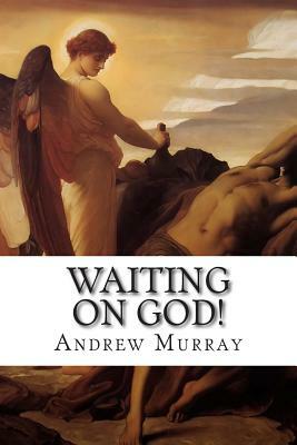 Waiting On God!: Daily Message for a Month, 2nd Edition by Andrew Murray