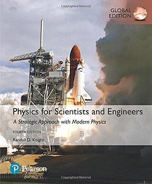 Physics for Scientists and Engineers: A Strategic Approach with Modern Physics, Global Edition Paperback Oct 24, 2016 Randall Knight by Randall D. Knight, Randall D. Knight