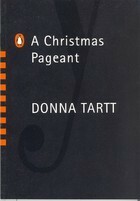 A Christmas Pageant by Donna Tartt