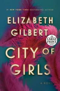 City of Girls by Elizabeth Gilbert