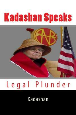 Kadashan Speaks: Legal Plunder by Kadashan