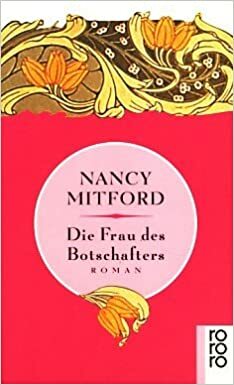 Die Frau des Botschafters by Nancy Mitford