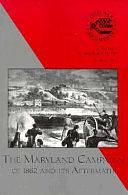 Maryland Campaign of 1862 and Its Aftermath by Professor of History and Director Mark Snell, Theodore P. Savas