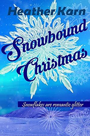 Snowbound Christmas by Heather Karn