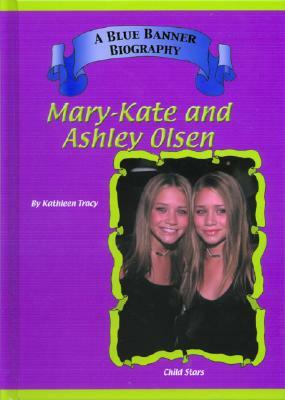 Mary-Kate & Ashley Olsen: Child Star by Kathy Tracy, Kathleen Tracy