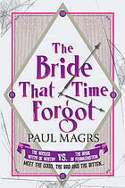 The Bride That Time Forgot by Paul Magrs, Magrs
