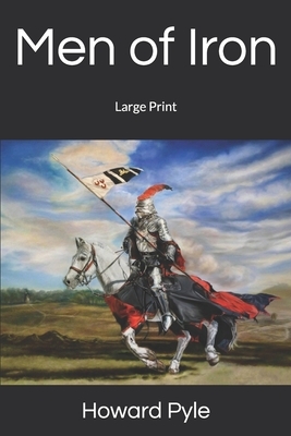 Men of Iron: Large Print by Howard Pyle