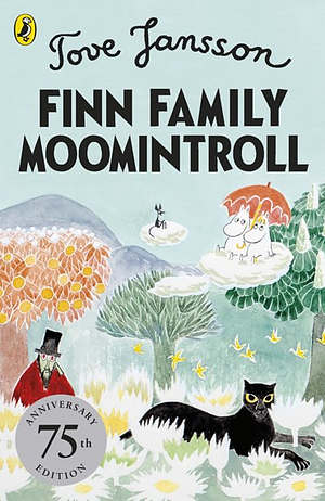 Finn Family Moomintroll: 75th Anniversary Edition by Tove Jansson