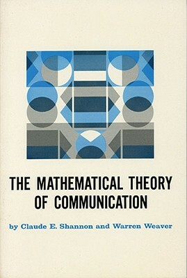 The Mathematical Theory of Communication by Claude E. Shannon, Warren Weaver