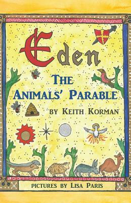 Eden: The Animals' Parable by Keith Korman