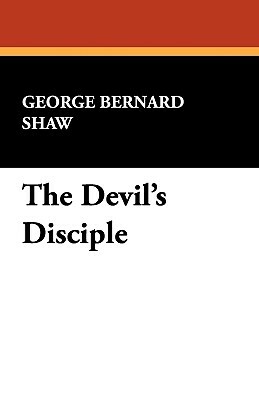 The Devil's Disciple by George Bernard Shaw