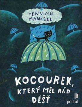 Kocourek, který měl rád déšť by Martina Matlovičová, Henning Mankell