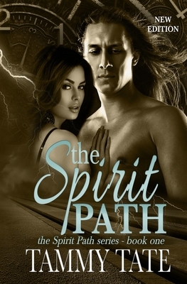 The Spirit Path: The Spirit Path Series - Book 1 by Tammy Tate