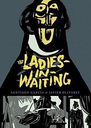 The Ladies-in-Waiting by Javier Olivares, Santiago García