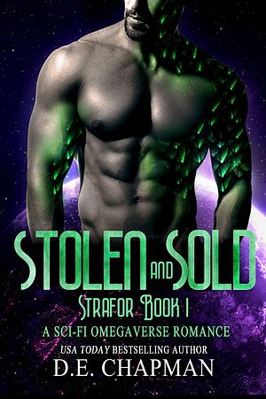 Stolen and Sold: A Dark Sci-Fi Omegaverse Novella by D.E. Chapman