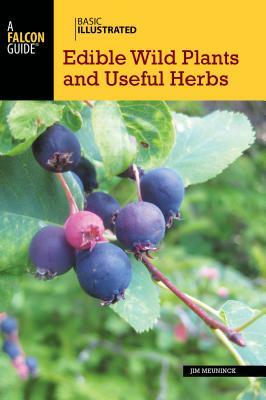 Basic Illustrated Edible Wild Plants and Useful Herbs by Jim Meuninck