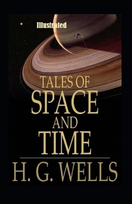 Tales of Space and Time Illustrated by H.G. Wells