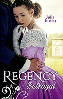 Regency Betrayal by Julia Justiss